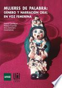 libro Mujeres De Palabra: GÉnero Y NarraciÓn Oral En Voz Femenina